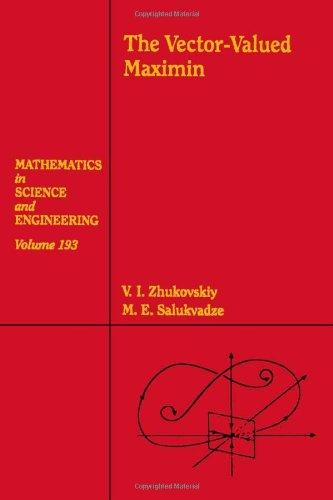 Book The Vector-Valued Maximin, Volume 193 (Mathematics in Science and Engineering) free