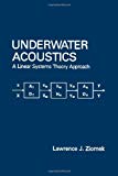 Book Underwater Acoustics: A Linear Systems Theory Approach free