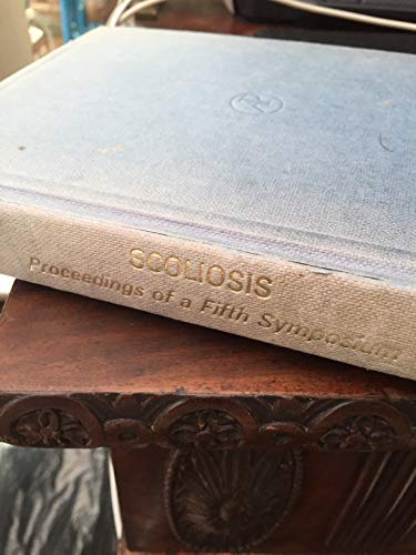 Book Scoliosis: Proceedings Of A Fifth Symposium Held At The Cardiothoracic Institute, Brompton Hospital, London, On 21st, 22nd September, 1976 free