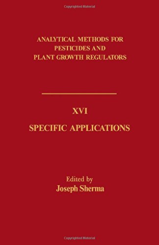 Book Analytical Methods For Pesticides And Plant Growth Regulations: Specific Applications free