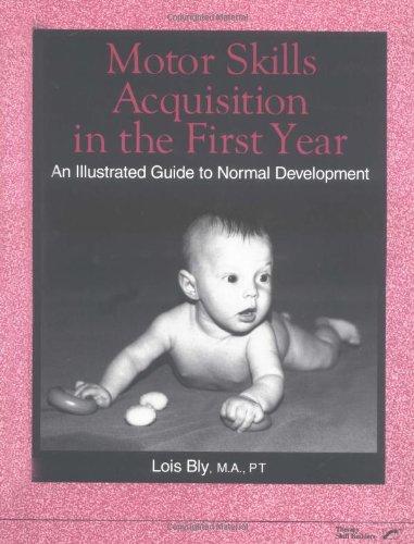 Book Motor Skills Acquisition in the First Year: An Illustrated Guide to Normal Development free