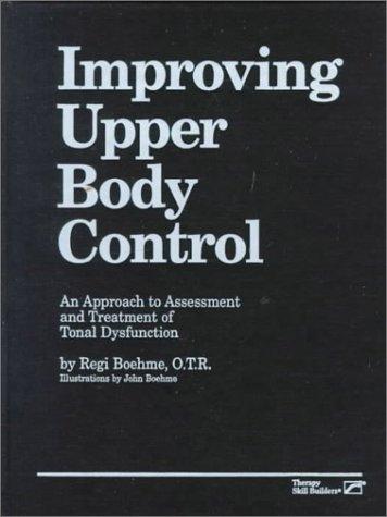 Book Improving Upper Body Control: An Approach To Assessment And Treatment Of Tonal Dysfunction free