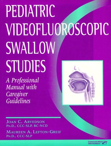 Book Pediatric Videofluoroscopic Swallow Studies: A Professional Manual With Caregiver Guidelines free