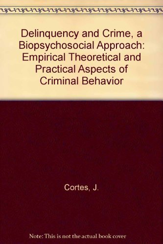 Book Delinquency And Crime, A Biopsychosocial Approach: Empirical Theoretical And Practical Aspects Of Criminal Behavior free