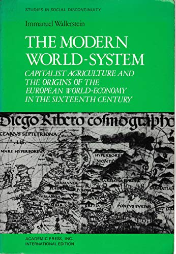 Book Modern World System: Capitalist Agriculture and the Origins of the European World-economy in the Sixteenth Century v. 1 free