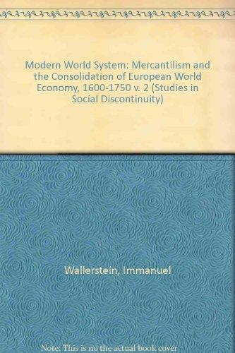 Book Modern World System II: Mercantilism and the Consolidation of the European World Economy, 1600-1750 (Studies in Social Discontinuity) free