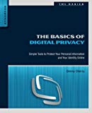 Book The Basics of Digital Privacy: Simple Tools to Protect Your Personal Information and Your Identity Online free