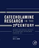 Book Catecholamine Research in the 21st Century: Abstracts and Graphical Abstracts, 10th International Catecholamine Symposium, 2012 free