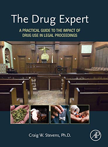 Book The Drug Expert: A Practical Guide to the Impact of Drug Use in Legal Proceedings free