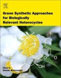 Book Green Synthetic Approaches for Biologically Relevant Heterocycles free