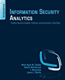 Book Information Security Analytics: Finding Security Insights, Patterns, and Anomalies in Big Data free