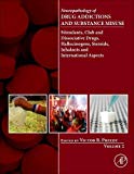 Book Neuropathology of Drug Addictions and Substance Misuse Volume 2: Stimulants, Club and Dissociative Drugs, Hallucinogens, Steroids, Inhalants and International Aspects free