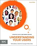 Book Understanding Your Users: A Practical Guide to User Research Methods (Interactive Technologies) free
