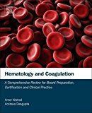 Book Hematology and Coagulation: A Comprehensive Review for Board Preparation, Certification and Clinical Practice free