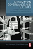 Book Information Governance and Security: Protecting and Managing Your Company’s Proprietary Information free