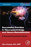 Book Successful Private Practice in Neuropsychology and Neuro-Rehabilitation: A Scientist-Practitioner Model (Practical Resources for the Mental Health Professional) free