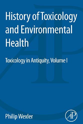 Book History of Toxicology and Environmental Health: Toxicology in Antiquity Volume I free