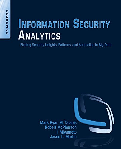 Book Information Security Analytics: Finding Security Insights, Patterns, and Anomalies in Big Data free