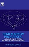 Book Semi-Markov Processes: Applications in System Reliability and Maintenance free
