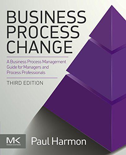 Book Business Process Change: A Guide for Business Managers and BPM and Six Sigma Professionals (The MK/OMG Press) free