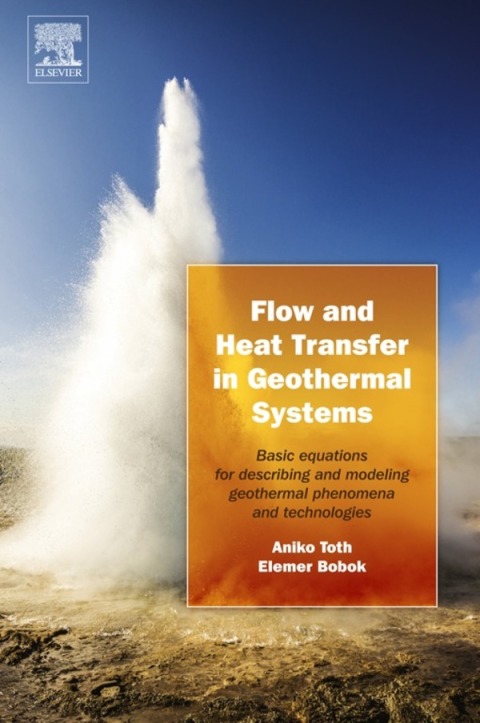 Book Flow and Heat Transfer in Geothermal Systems: Basic Equations for Describing and Modeling Geothermal Phenomena and Technologies free