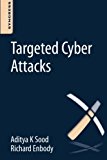Book Targeted Cyber Attacks: Multi-staged Attacks Driven by Exploits and Malware free
