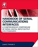 Book Handbook of Serial Communications Interfaces: A Comprehensive Compendium of Serial Digital Input/Output (I/O) Standards free