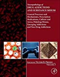 Book Neuropathology of Drug Addictions and Substance Misuse Volume 3: General Processes and Mechanisms, Prescription Medications, Caffeine and Areca, ... Emerging Addictions and Non-Drug Addictions free