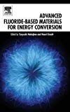 Book Advanced Fluoride-Based Materials for Energy Conversion free