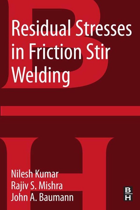 Book Residual Stresses in Friction Stir Welding: A Volume in the Friction Stir Welding and Processing Book Series free