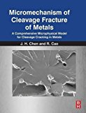 Book Micromechanism of Cleavage Fracture of Metals: A Comprehensive Microphysical Model for Cleavage Cracking in Metals free