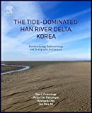 Book The Tide-Dominated Han River Delta, Korea: Geomorphology, Sedimentology, and Stratigraphic Architecture free