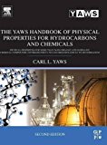 Book The Yaws Handbook of Physical Properties for Hydrocarbons and Chemicals: Physical Properties for More Than 54,000 Organic and Inorganic Chemical ... C1 to C100 Organics and Ac to Zr Inorganics free
