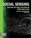 Book Social Sensing: Building Reliable Systems on Unreliable Data free