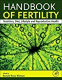 Book Handbook of Fertility: Nutrition, Diet, Lifestyle and Reproductive Health free