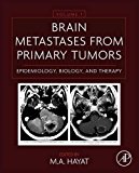 Book Brain Metastases from Primary Tumors Volume 1: Epidemiology, Biology, and Therapy free