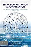 Book Service Orchestration as Organization: Building Multi-Tenant Service Applications in the Cloud free