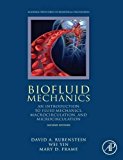 Book Biofluid Mechanics: An Introduction to Fluid Mechanics, Macrocirculation, and Microcirculation (Biomedical Engineering) free