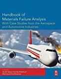 Book Handbook of Materials Failure Analysis with Case Studies from the Aerospace and Automotive Industries free