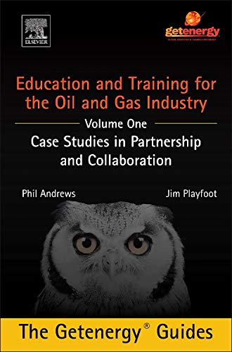 Book Education and Training for the Oil and Gas Industry: Case Studies in Partnership and Collaboration free