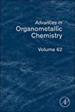 Book Advances in Organometallic Chemistry (Volume 62) free