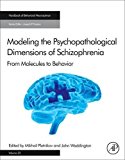 Book Modeling the Psychopathological Dimensions of Schizophrenia: From Molecules to Behavior (Volume 23) (Handbook of Behavioral Neuroscience, Volume 23) free