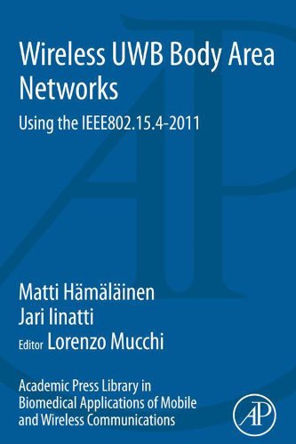 Book Academic Press Library in Biomedical Applications of Mobile and Wireless Communications: Wireless UWB Body Area Networks: Using the IEEE802.15.4-2011 free