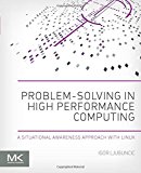 Book Problem-solving in High Performance Computing: A Situational Awareness Approach with Linux free