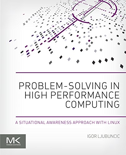 Book Problem-solving in High Performance Computing: A Situational Awareness Approach with Linux free