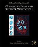 Book Correlative Light and Electron Microscopy II (Volume 124) (Methods in Cell Biology, Volume 124) free