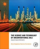 Book The Science and Technology of Unconventional Oils: Finding Refining Opportunities free