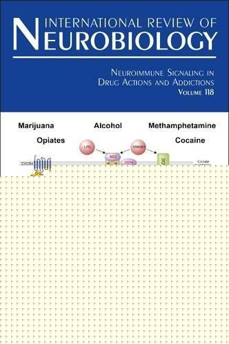 Book Neuroimmune Signaling in Drug Actions and Addictions (Volume 118) (International Review of Neurobiology, Volume 118) free