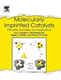 Book Molecularly Imprinted Catalysts: Principles, Syntheses, and Applications free