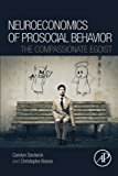 Book Neuroeconomics of Prosocial Behavior: The Compassionate Egoist free